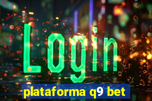 plataforma q9 bet